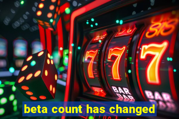 beta count has changed